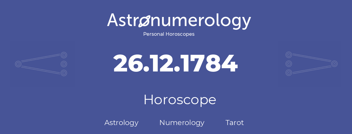 Horoscope for birthday (born day): 26.12.1784 (December 26, 1784)