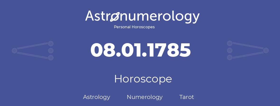 Horoscope for birthday (born day): 08.01.1785 (January 8, 1785)