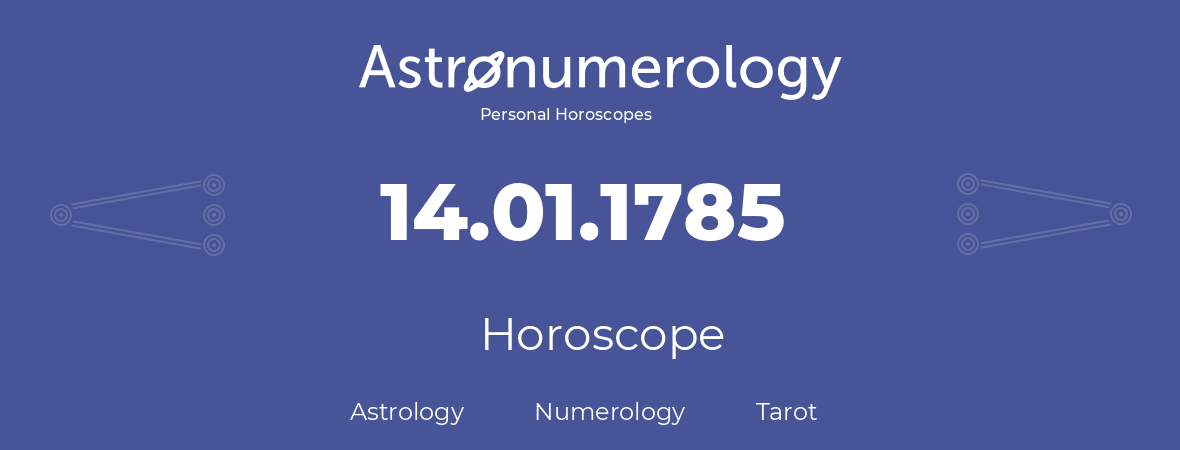 Horoscope for birthday (born day): 14.01.1785 (January 14, 1785)