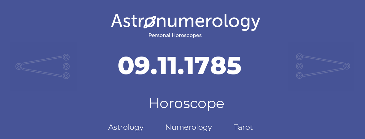Horoscope for birthday (born day): 09.11.1785 (November 9, 1785)