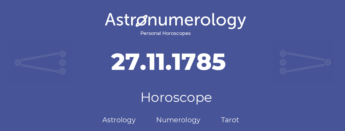 Horoscope for birthday (born day): 27.11.1785 (November 27, 1785)