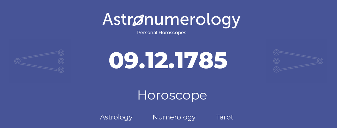 Horoscope for birthday (born day): 09.12.1785 (December 09, 1785)