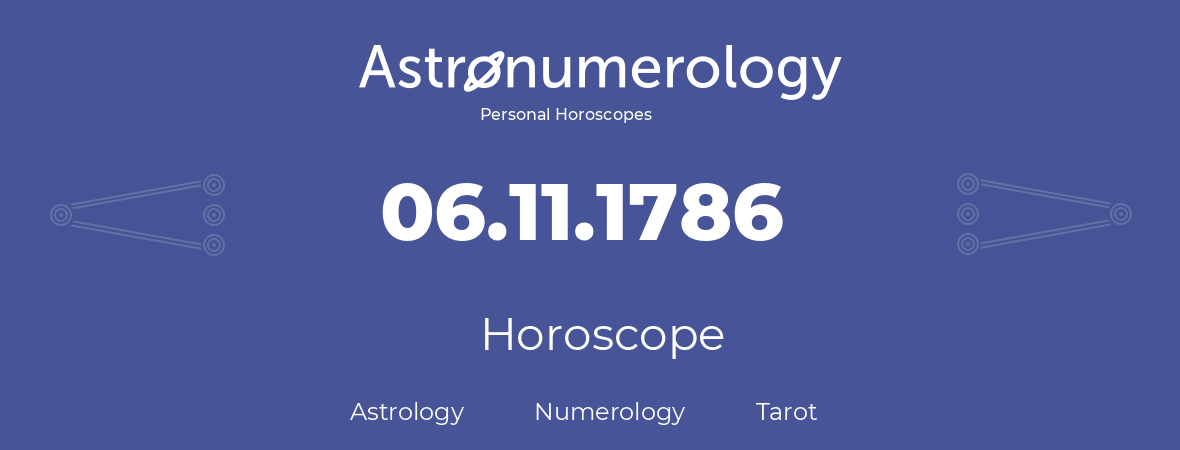 Horoscope for birthday (born day): 06.11.1786 (November 6, 1786)
