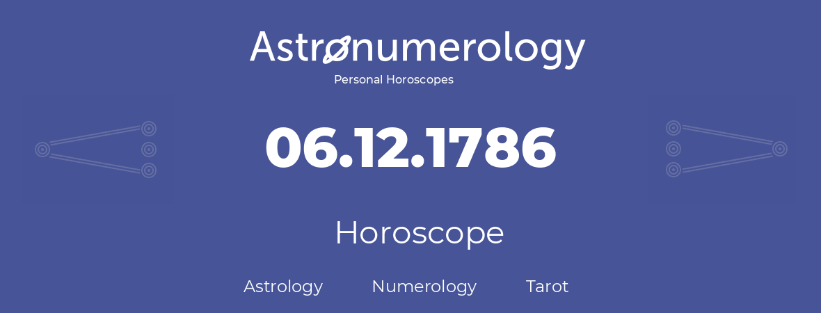 Horoscope for birthday (born day): 06.12.1786 (December 6, 1786)