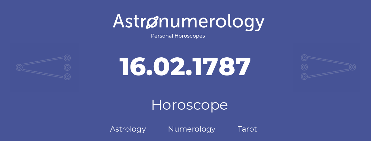 Horoscope for birthday (born day): 16.02.1787 (February 16, 1787)