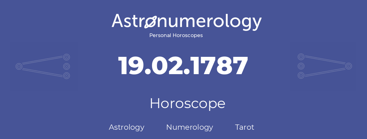 Horoscope for birthday (born day): 19.02.1787 (February 19, 1787)
