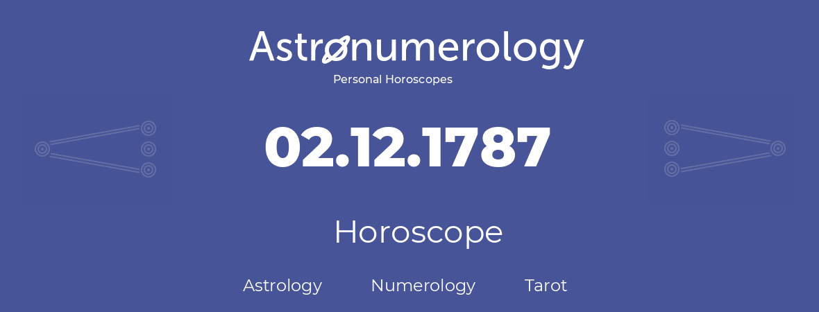 Horoscope for birthday (born day): 02.12.1787 (December 02, 1787)