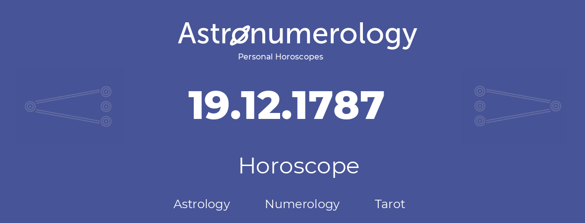 Horoscope for birthday (born day): 19.12.1787 (December 19, 1787)