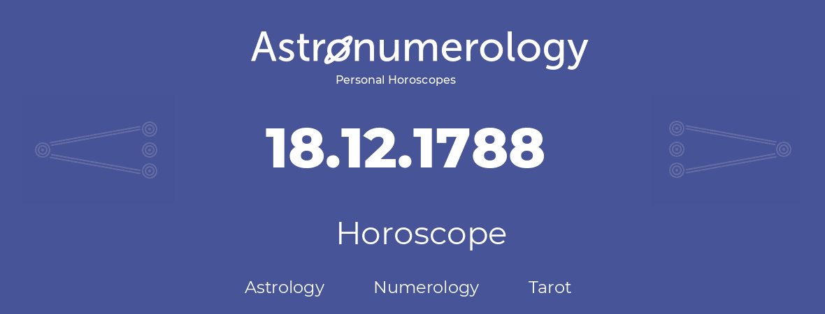 Horoscope for birthday (born day): 18.12.1788 (December 18, 1788)