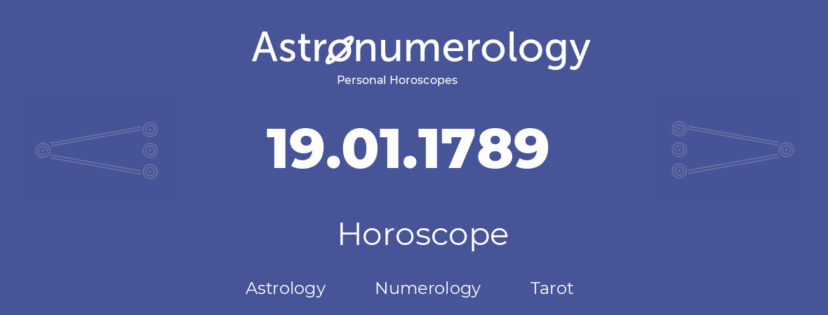 Horoscope for birthday (born day): 19.01.1789 (January 19, 1789)