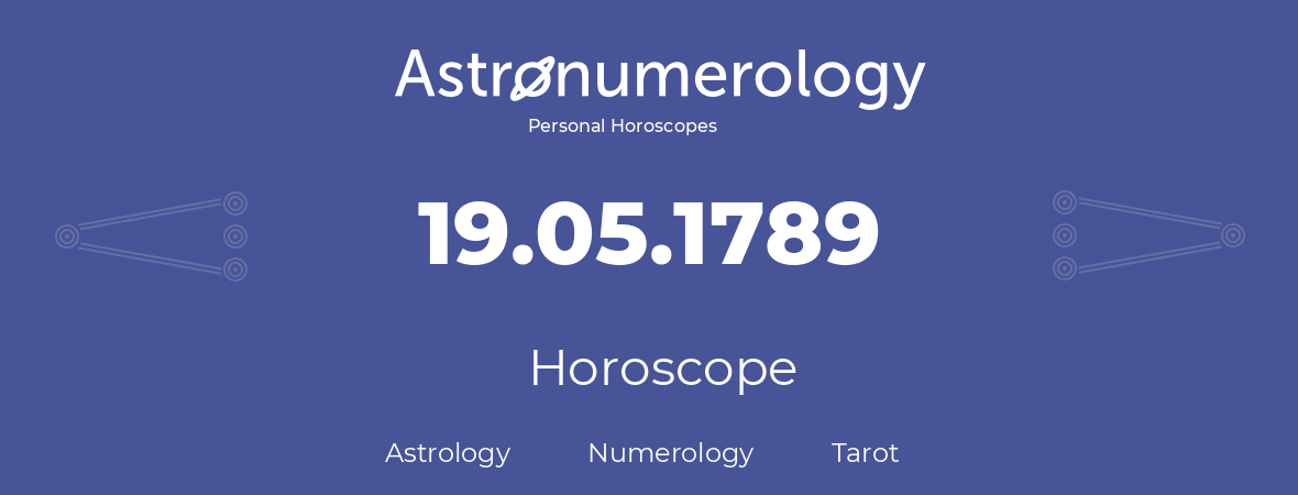 Horoscope for birthday (born day): 19.05.1789 (May 19, 1789)