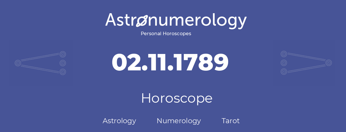 Horoscope for birthday (born day): 02.11.1789 (November 02, 1789)