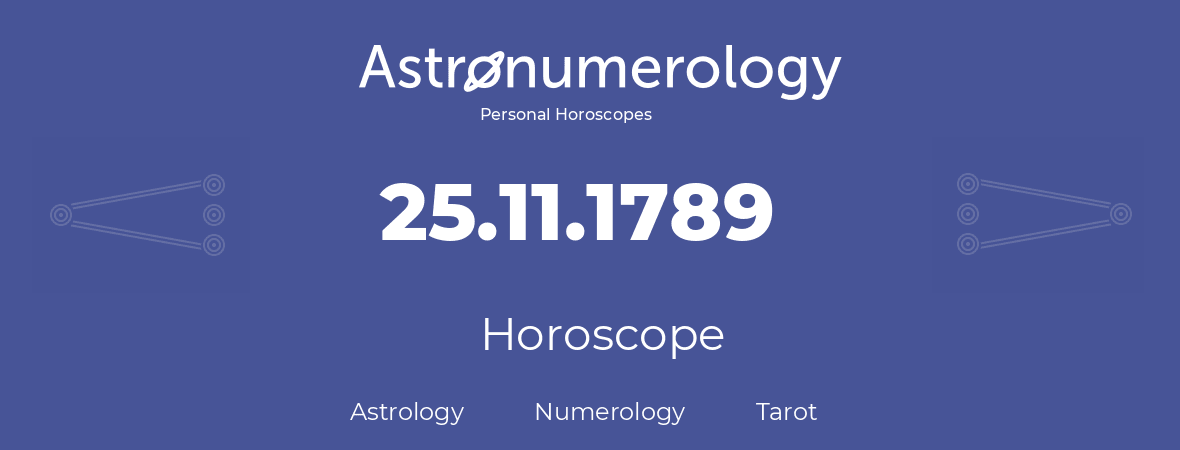 Horoscope for birthday (born day): 25.11.1789 (November 25, 1789)