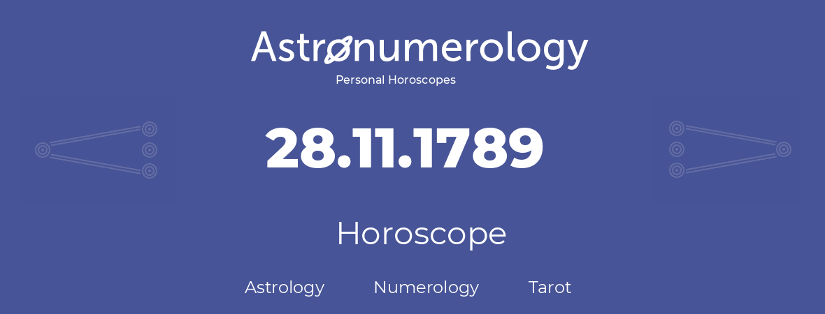 Horoscope for birthday (born day): 28.11.1789 (November 28, 1789)