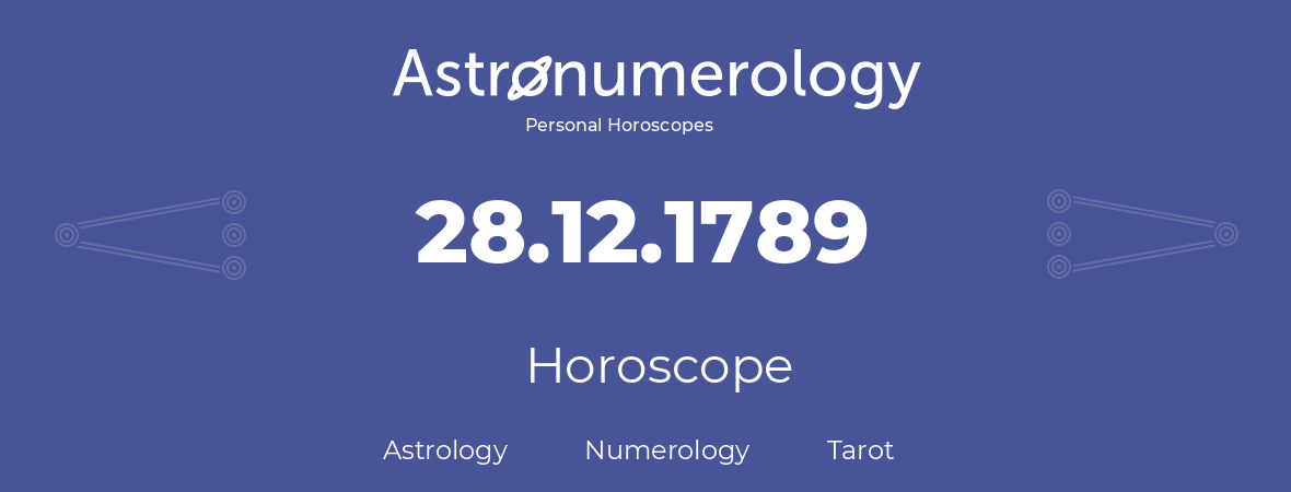 Horoscope for birthday (born day): 28.12.1789 (December 28, 1789)