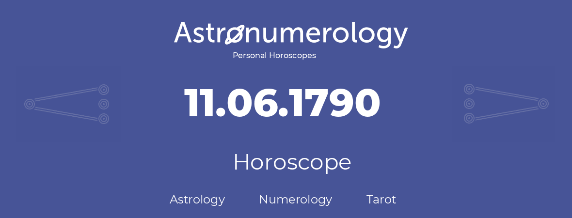 Horoscope for birthday (born day): 11.06.1790 (June 11, 1790)