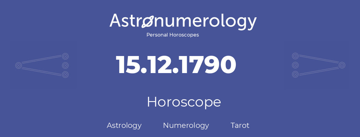 Horoscope for birthday (born day): 15.12.1790 (December 15, 1790)