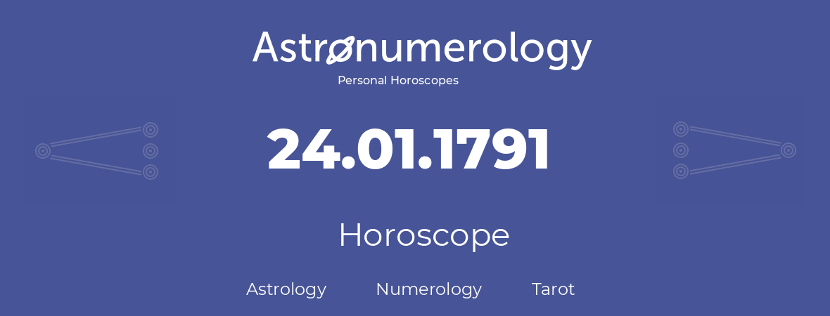 Horoscope for birthday (born day): 24.01.1791 (January 24, 1791)