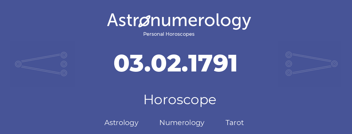 Horoscope for birthday (born day): 03.02.1791 (February 3, 1791)