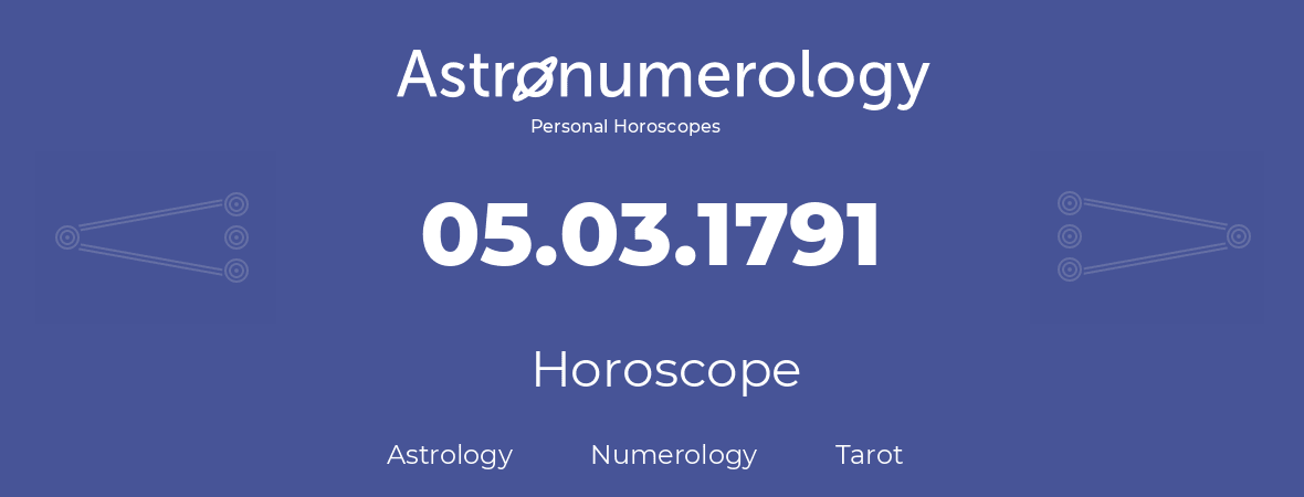 Horoscope for birthday (born day): 05.03.1791 (March 05, 1791)