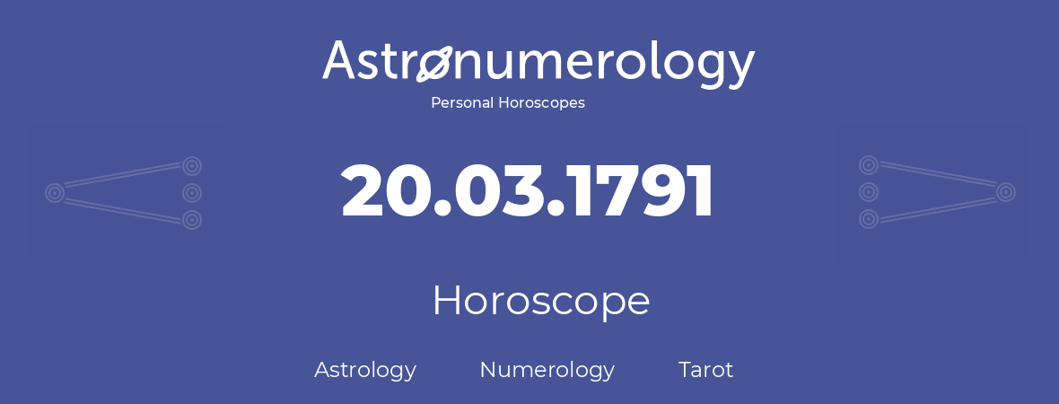 Horoscope for birthday (born day): 20.03.1791 (March 20, 1791)