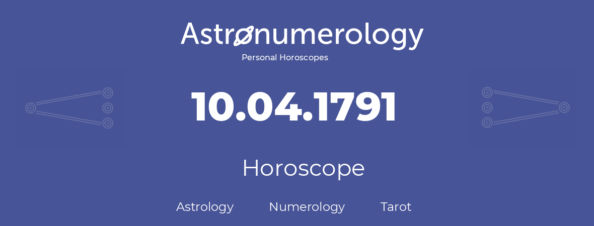 Horoscope for birthday (born day): 10.04.1791 (April 10, 1791)