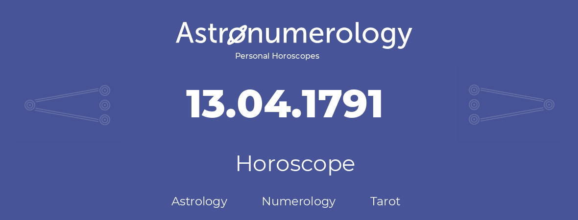 Horoscope for birthday (born day): 13.04.1791 (April 13, 1791)