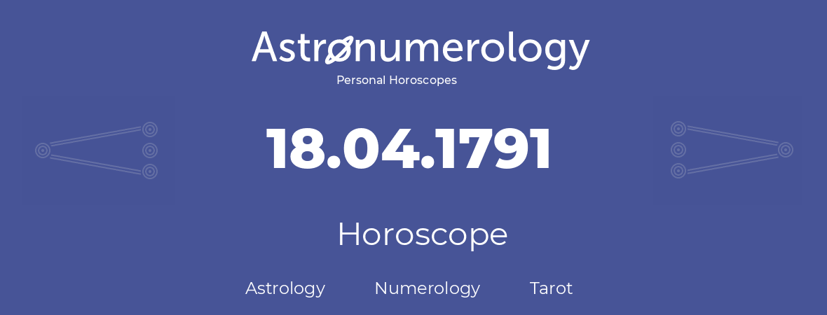 Horoscope for birthday (born day): 18.04.1791 (April 18, 1791)
