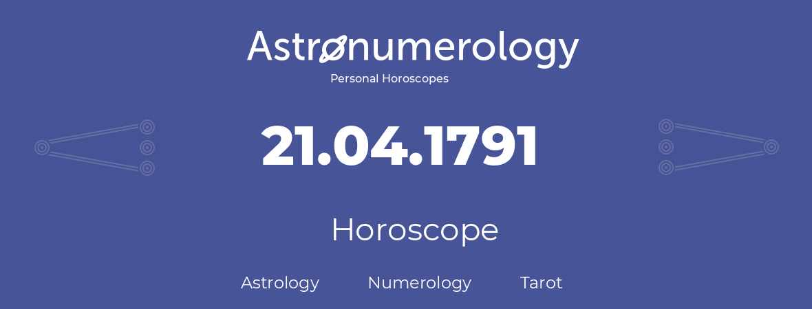 Horoscope for birthday (born day): 21.04.1791 (April 21, 1791)