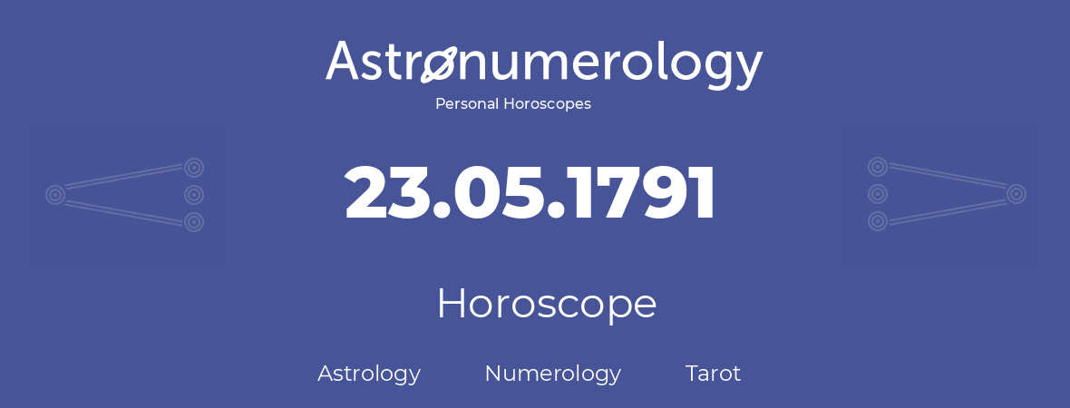 Horoscope for birthday (born day): 23.05.1791 (May 23, 1791)