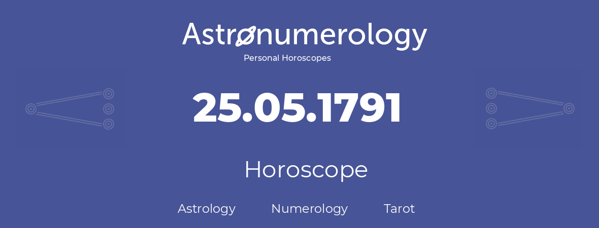 Horoscope for birthday (born day): 25.05.1791 (May 25, 1791)