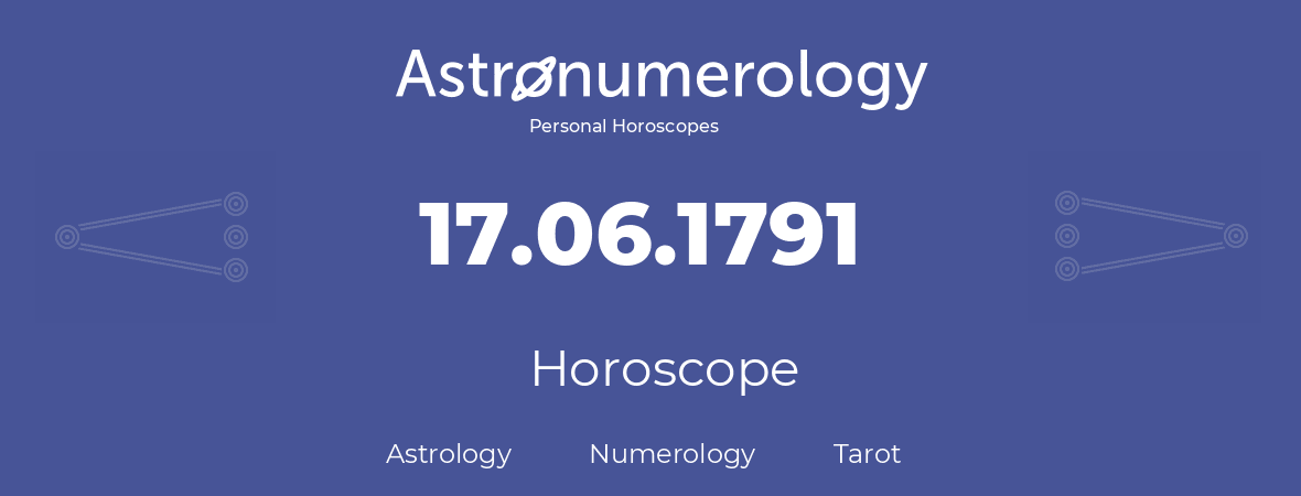 Horoscope for birthday (born day): 17.06.1791 (June 17, 1791)