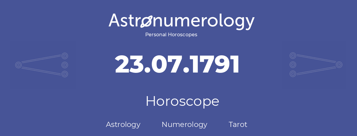 Horoscope for birthday (born day): 23.07.1791 (July 23, 1791)