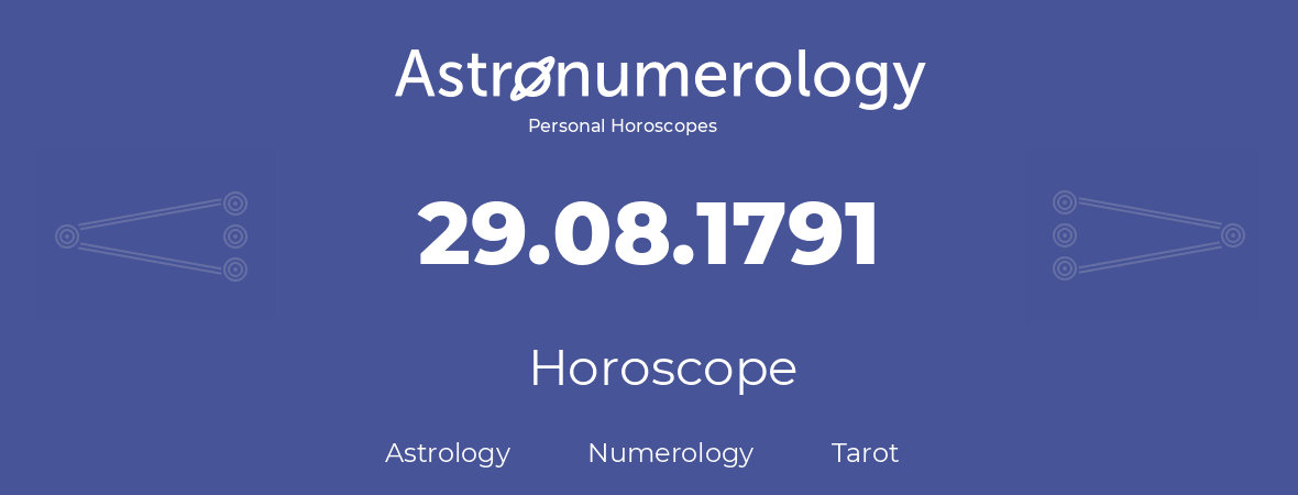 Horoscope for birthday (born day): 29.08.1791 (August 29, 1791)
