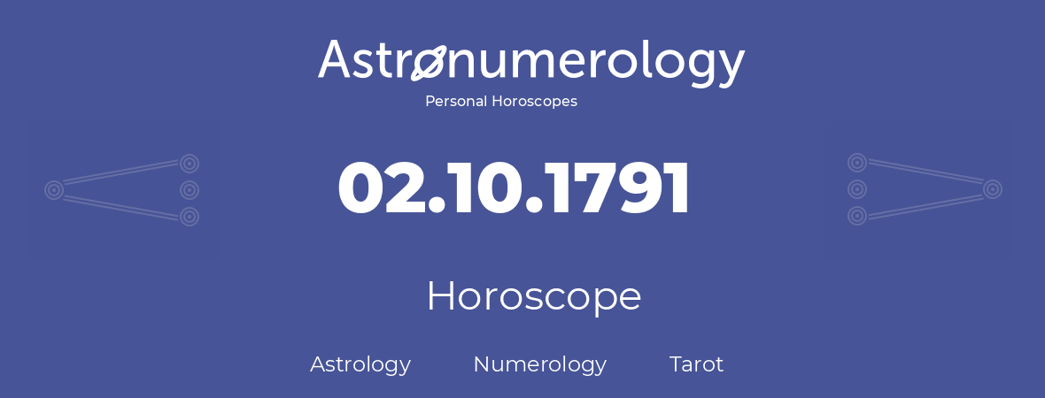 Horoscope for birthday (born day): 02.10.1791 (Oct 02, 1791)