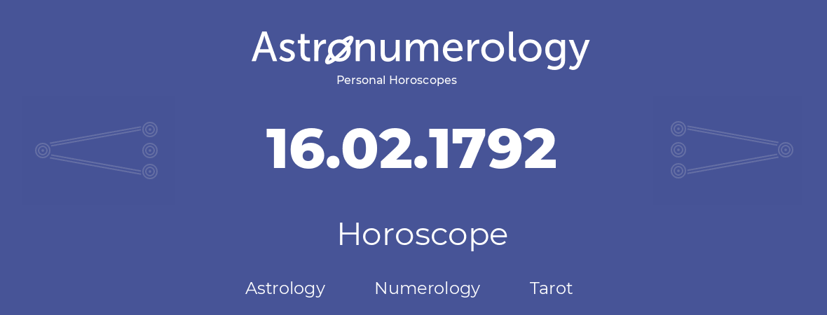 Horoscope for birthday (born day): 16.02.1792 (February 16, 1792)