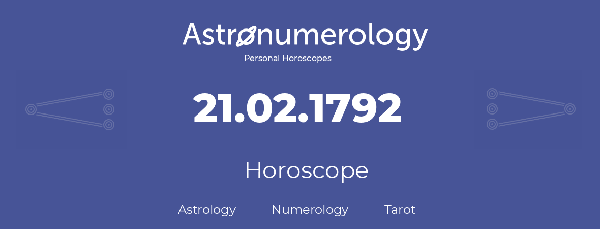 Horoscope for birthday (born day): 21.02.1792 (February 21, 1792)
