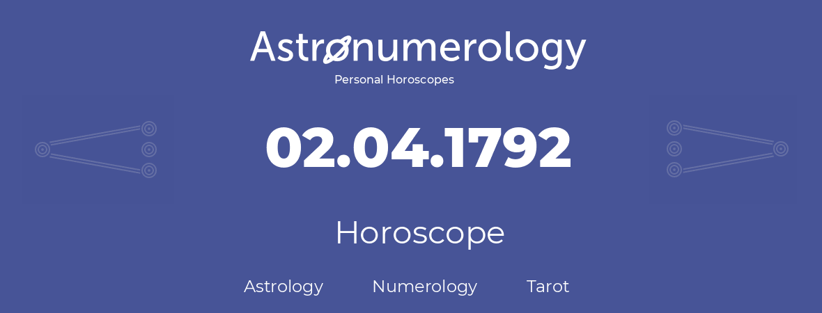 Horoscope for birthday (born day): 02.04.1792 (April 2, 1792)
