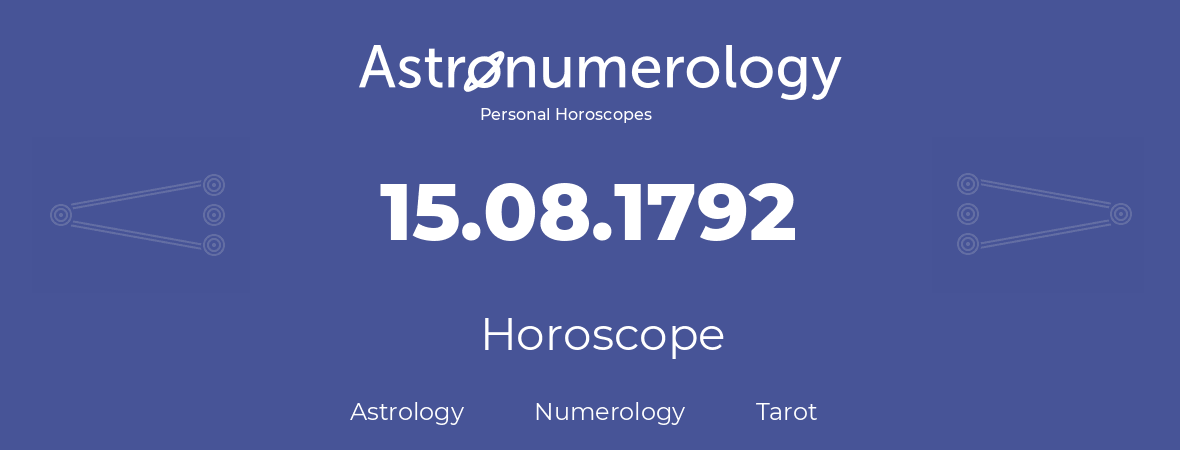 Horoscope for birthday (born day): 15.08.1792 (August 15, 1792)