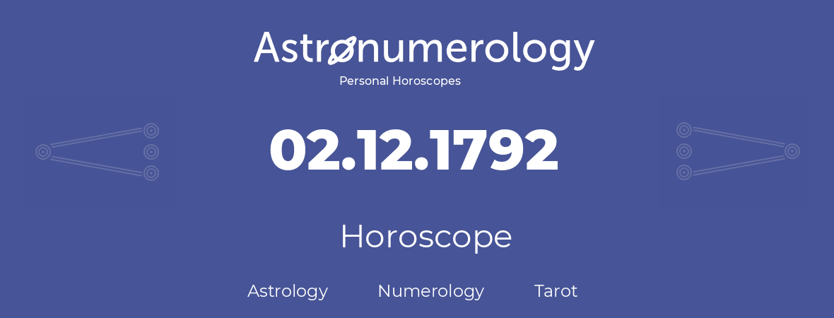 Horoscope for birthday (born day): 02.12.1792 (December 02, 1792)