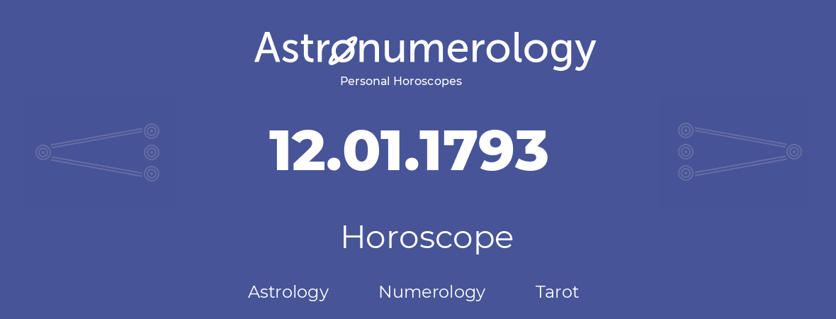 Horoscope for birthday (born day): 12.01.1793 (January 12, 1793)