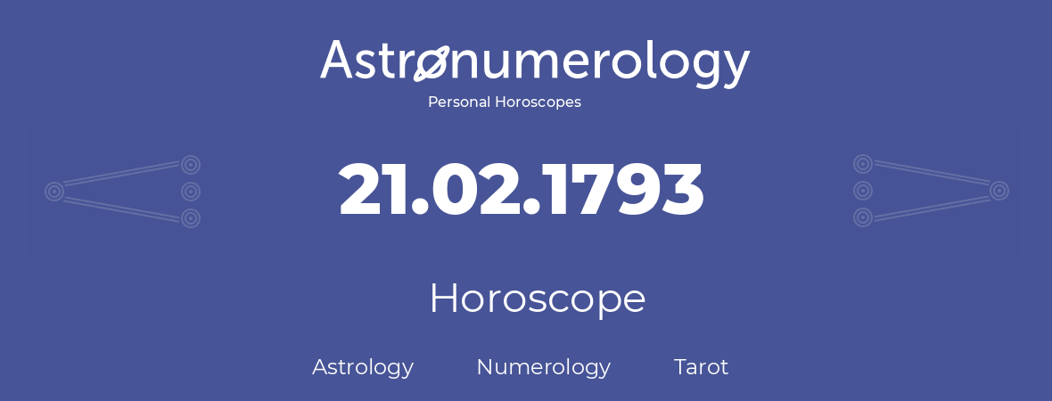 Horoscope for birthday (born day): 21.02.1793 (February 21, 1793)
