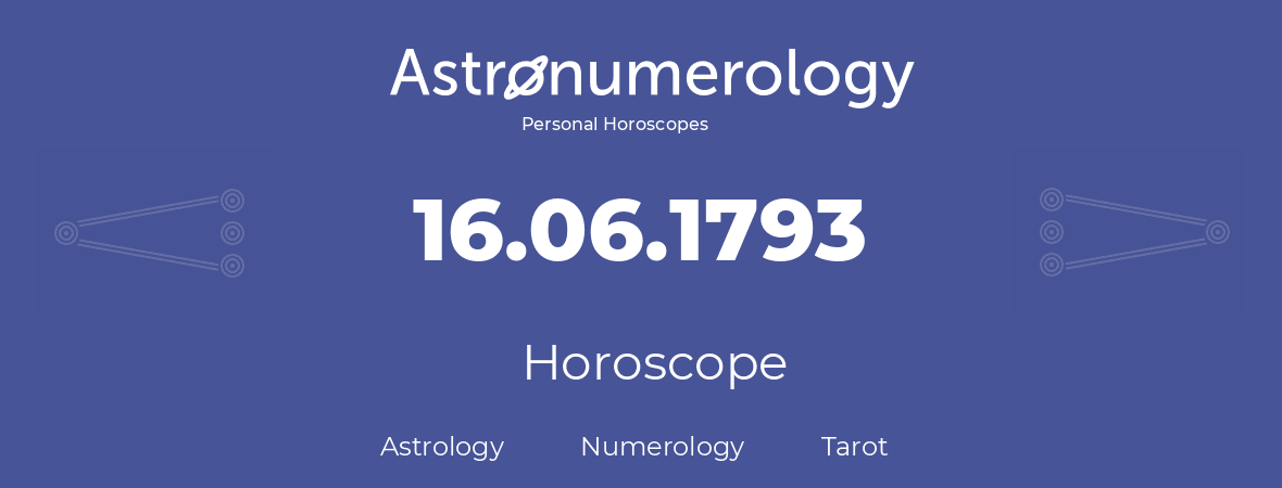 Horoscope for birthday (born day): 16.06.1793 (June 16, 1793)