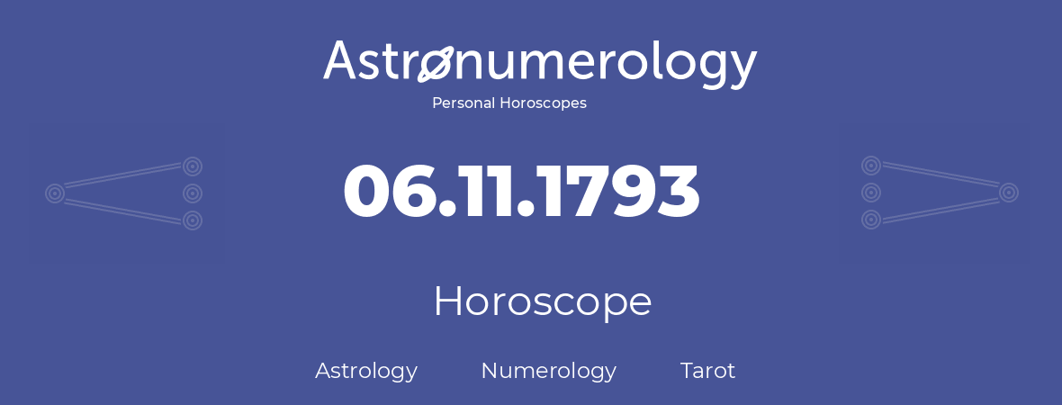 Horoscope for birthday (born day): 06.11.1793 (November 6, 1793)