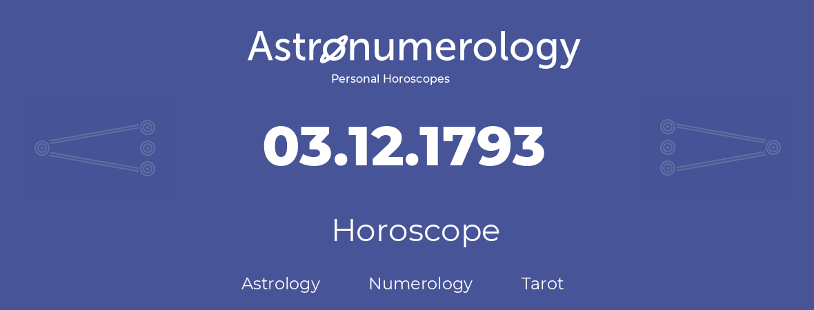 Horoscope for birthday (born day): 03.12.1793 (December 03, 1793)