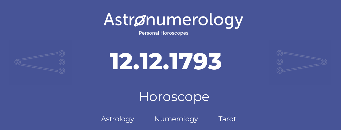 Horoscope for birthday (born day): 12.12.1793 (December 12, 1793)