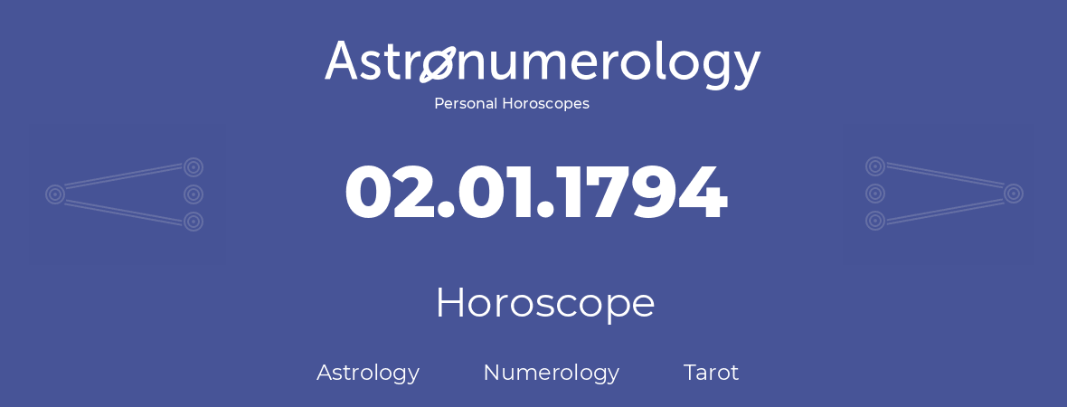 Horoscope for birthday (born day): 02.01.1794 (January 2, 1794)