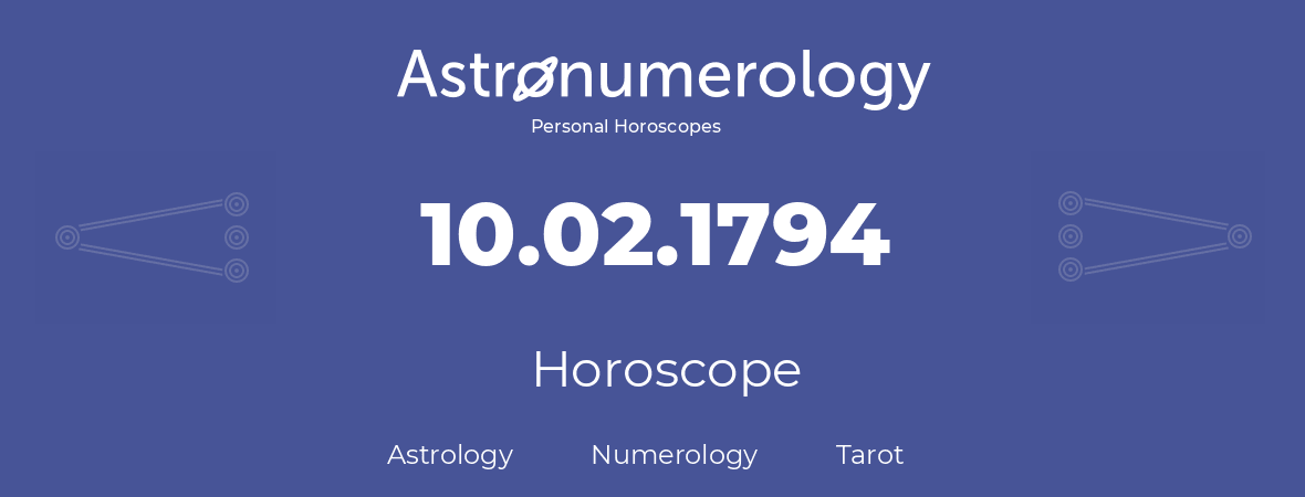 Horoscope for birthday (born day): 10.02.1794 (February 10, 1794)