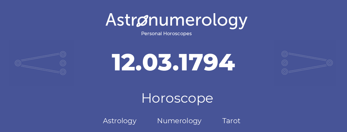 Horoscope for birthday (born day): 12.03.1794 (March 12, 1794)