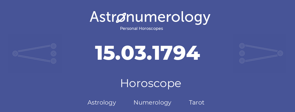 Horoscope for birthday (born day): 15.03.1794 (March 15, 1794)